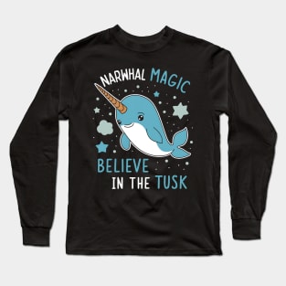 Narwhal Magic Believe In Tusk Long Sleeve T-Shirt